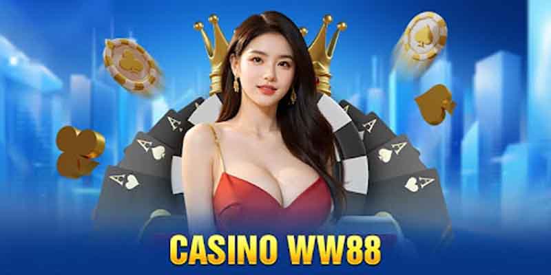 Giới thiệu về sảnh chơi Casino ww88 độc đáo